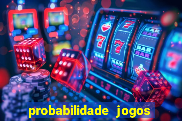 probabilidade jogos de futebol